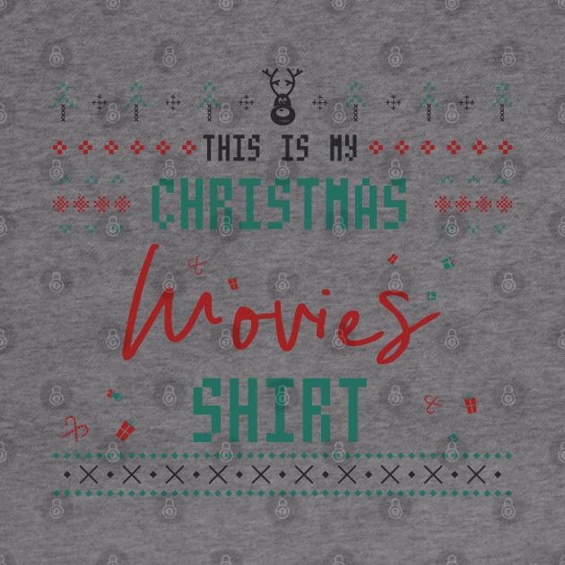 This is my Christmas Movies Shirt by Printnation